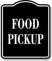 Food Pickup BLACK Aluminum Composite Sign