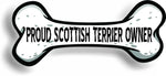 Proud Scottish Terrier Owner Bone Car Magnet Bumper Sticker 3"x7"