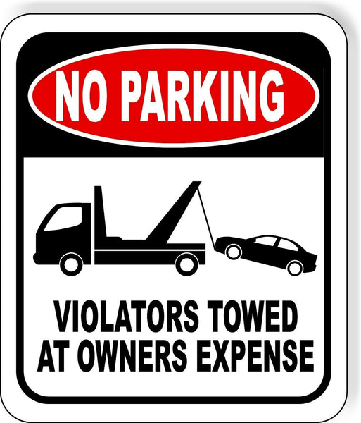No Parking Violators Towed At Owners Expense outdoor Metal sign