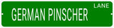GERMAN PINSCHER LANE 24"x6 ALUM COMPOSITE SIGN