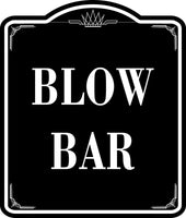 Blow Bar BLACK  Aluminum Composite Sign