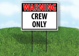 WARNING CREW ONLY RED Plastic Yard Sign ROAD SIGN with Stand