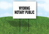 WYOMING  NOTARY PUBLIC 18 in x 24 in Yard Sign Road Sign with Stand