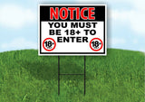 NOTICE YOU MUST BE 18+ TO ENTER Yard Sign Road with Stand LAWN POSTER