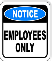 NOTICE Employees Only Blue Aluminum Composite OSHA Safety Sign