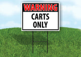 WARNING CARTS ONLY RED Yard Sign Road with Stand LAWN SIGN