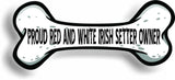 Proud Red and White Irish Setter Owner Bone Car Magnet Bumper Sticker 3"x7"