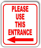 Please use this entrance Left Arrow Aluminum Composite Sign