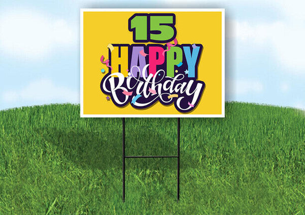 15 AGE HAPPY BIRTHDAY YELLOW 18inx24in Yard Road Sign w/ Stand