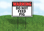 WARNING DO NOT FEED PIG RED Plastic Yard Sign ROAD SIGN with Stand