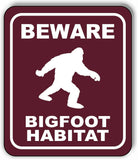 BEWARE BIGFOOT HABITAT GRAPHIC TRAIL CAMPING Metal Aluminum composite sign