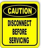 CAUTION Disconnect Before Servicing Metal Aluminum Composite Safety Sign Yellow