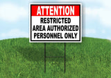 ATTENTION RESTRICTED AREA AUTHORIZED PERSONN Yard Sign Road with Stand LAWN SIGN