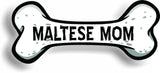 Dog Mom Maltese Bone Car Magnet Bumper Sticker 3"x7"