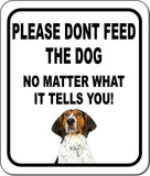 PLEASE DONT FEED THE DOG Treeing Walker Coonhound Metal Aluminum Composite Sign