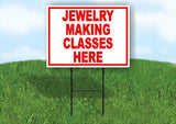 JEWELRY MAKING CLASSES HERE RED 18 in x 24 in Yard Sign Road Sign with Stand