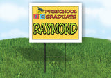 RAYMOND PRESCHOOL GRADUATE 18 in x 24 in Yard Sign Road Sign with Stand