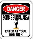 DANGER ZOMBIE BURIAL AREA ENTER AT YOUR OWN RISK BLACK Aluminum Composite Sign