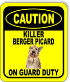 CAUTION KILLER BERGER PICARD ON GUARD DUTY Metal Aluminum Composite Sign