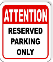 ATTENTION RESERVED PARKING ONLY Metal Aluminum composite sign