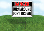 DANGER TURN AROUND DON'T DROWN Yard Sign with Stand LAWN SIGN