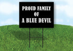 A BLUE DEVIL PROUD FAMILY 18 in x 24 in Yard Sign Road Sign with Stand