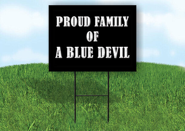 A BLUE DEVIL PROUD FAMILY 18 in x 24 in Yard Sign Road Sign with Stand