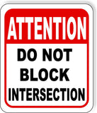 ATTENTION DO NOT BLOCK INTERSECTION Metal Aluminum composite sign