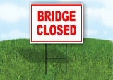BRIDGE CLOSED red 18inx24in Yard Road Sign w/ Stand