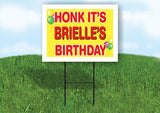 BRIELLE'S HONK ITS BIRTHDAY 18 in x 24 in Yard Sign Road Sign with Stand