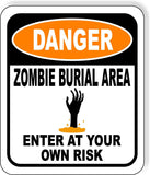 DANGER ZOMBIE BURIAL AREA ENTER AT YOUR OWN RISK ORANGE Aluminum Composite Sign