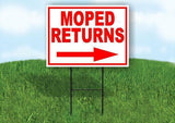 MOPED RETURNS RIGHT ARROW RED Yard Sign Road with Stand LAWN SIGN Single sided