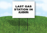 ALABAMA LAST GAS 18 in x 24 in Yard Sign Road Sign with Stand