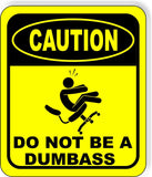 CAUTION DO NOT BE A DUMBASS Metal Aluminum Composite FUNNY OFFICE Sign