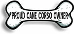 Proud Cane Corso Owner Bone Car Magnet Bumper Sticker 3"x7"