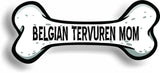 Dog Mom Belgian Tervuren Bone Car Magnet Bumper Sticker 3"x7"