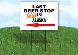 ALASKA LAST BEER STOP LEFT ARROW Yard Sign w Stand LAWN SIGN Single