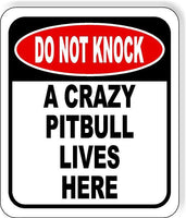 Do not knock the crazy pitbull lives here metal outdoor sign long-lasting