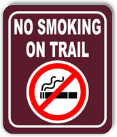 NO SMOKING ON TRAIL PARK CAMPING Metal Aluminum composite sign