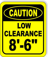 CAUTION LOW Clearance 8'-6" Metal Aluminum Composite Safety Sign Bright Yellow