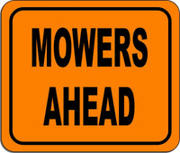 Mowers Ahead metal outdoor sign long-lasting construction safety orange