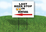 MONTANA LAST BEER STOP LEFT ARROW Yard Sign w Stand LAWN SIGN Single