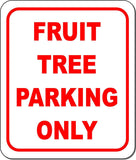 Fruit Tree Parking ONLY Metal Aluminum composite sign