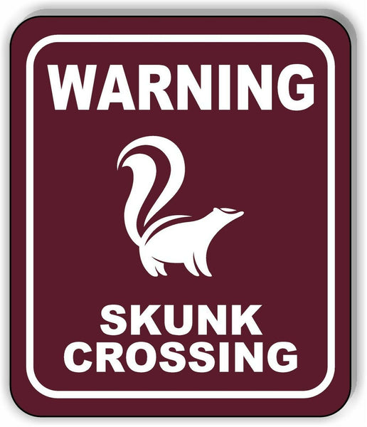 WARNING SKUNK CROSSING TRAIL Metal Aluminum composite sign