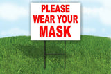 PLEASE WEAR YOUR MASK Yard Sign ROAD SIGN with stand
