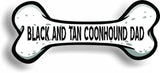 Dog Dad Black And Tan Coonhound Bone Car Magnet Bumper Sticker 3"x7"