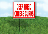 Deep Fried Cheese Curds RED Plastic Yard Sign ROAD SIGN with Stand LAWN POSTER