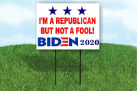 I'M A REPUBLICAN BUT NOT A FOOL! BIDEN 2020 JOE Yard Sign ROAD SIGN with stand