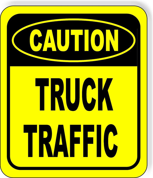 CAUTION Truck Traffic METAL Aluminum Composite OSHA SAFETY Sign