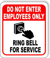 DO NOT ENTER EMPLOYEES ONLY red Ring Bell For SERVICE Aluminum composite sign